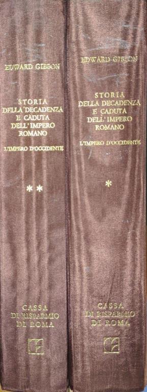 Storia della decadenza e caduta dell'Impero Romano. Impero d'Occidente (Vol. 1&2) - Edward Gibbon - 2