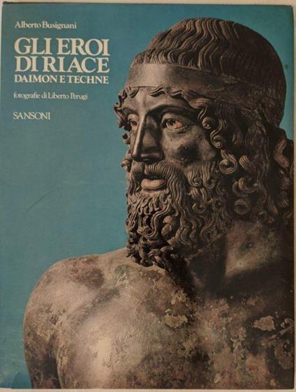 Gli eroi di Riace Daimon e Techne - Alberto Busignani - copertina