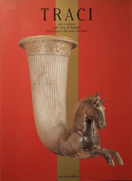 Traci: arte e cultura nelle terre della Bulgaria dalle origini alla tarda romanità - copertina