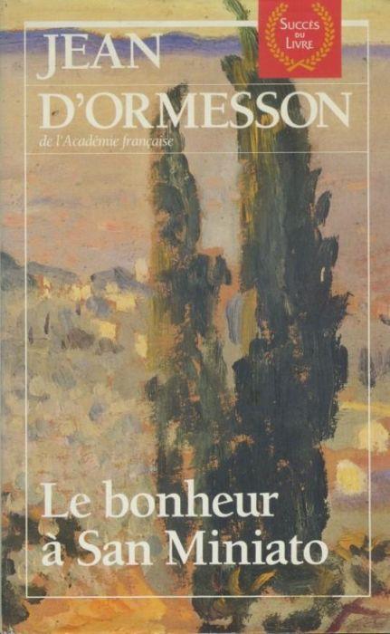 Le bonheur a San Miniato - Jean D'Ormesson - copertina