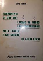 Frammenti di due vite, l'uomo va verso l'autodistruzione, nell'Italia e nel mondo ed altri versi