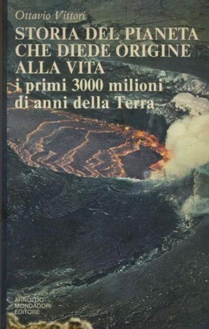 Storia del pianeta che diede origine alla vita - Ottavio Vittori - copertina