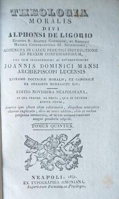 Theologia Moralis divi Alphonsi de Ligorio, adjuncta in calce perutili instructione ad praxim confessariorum. Tomus quintus - copertina
