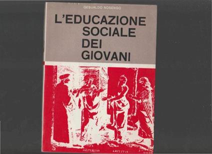 L' Educazione Sociale Dei Giovani - Gesualdo Nosengo - copertina