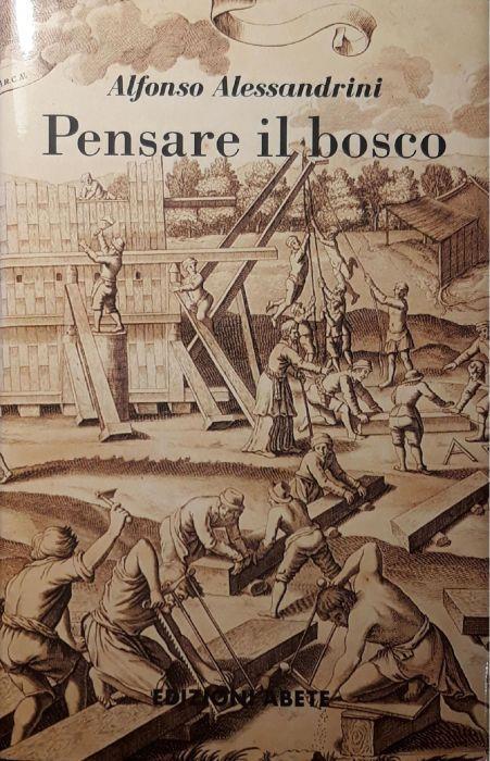 Pensare il bosco - Alfonso Alessandrini - copertina