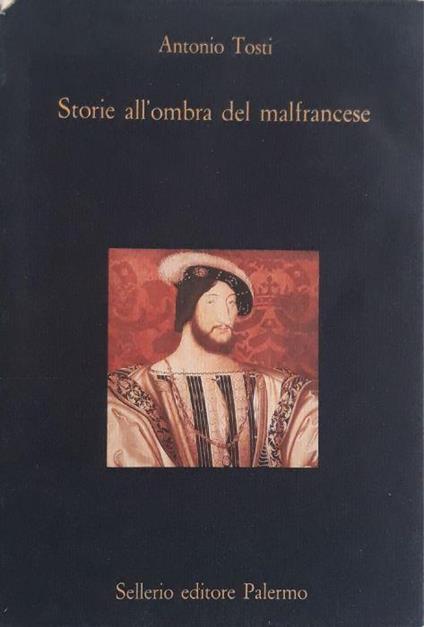 Storie all'ombra del malfrancese - Antonio Tosti - copertina