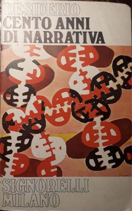 Cento anni di narrativa (antologia per le scuole medie superiori) - Francesca Desiderio - copertina