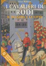 I cavalieri di Rodi. Il palazzo e la città