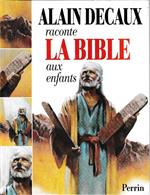 Alain Decaux raconte la Bible aux enfants : L'Ancien Testament
