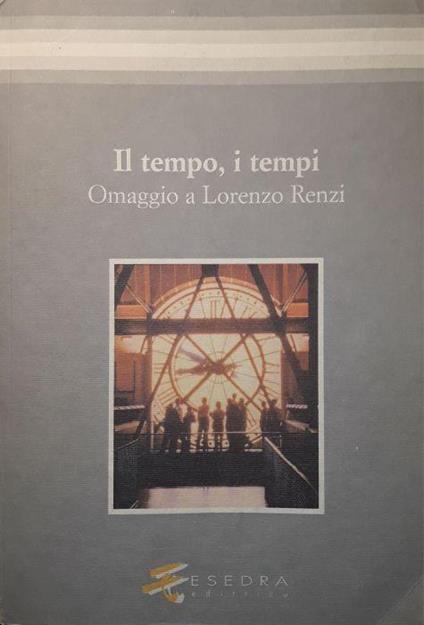 Il tempo, i tempi : omaggio a Lorenzo Renzi - copertina