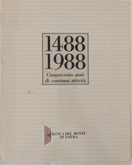 1488-1988: Cinquecento Anni Di Continua Attività - copertina