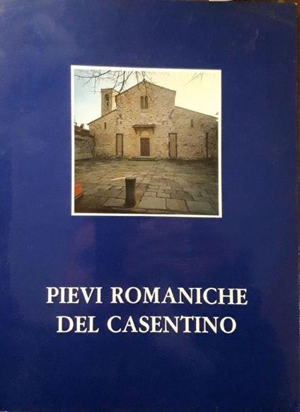 Pievi romaniche del casentino - Alfio Scarini - copertina