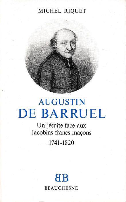 Augustin de Barruel : un Jesuit face aux Jacobins francs-macons : 1741-1820 - copertina
