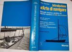 Introduzione all'arte di navigare : manuale teorico-pratico di diporto nautico a vela e a motore