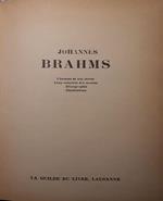 Johannes Brahms: l'homme et son oeuvre, liste comlpete des oeuvres, discographie, illustrations