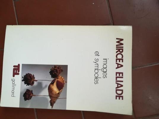 Images et symboles : essai sur le symbolisme magico-religieux - Mircea Eliade - copertina