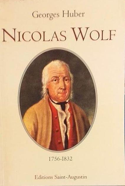 Nicolas Wolf. 1756-1832 di: Georges Huber - copertina