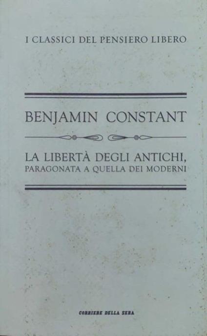 La libertà degli antichi, paragonata a quella dei moderni - Benjamin Constant - copertina