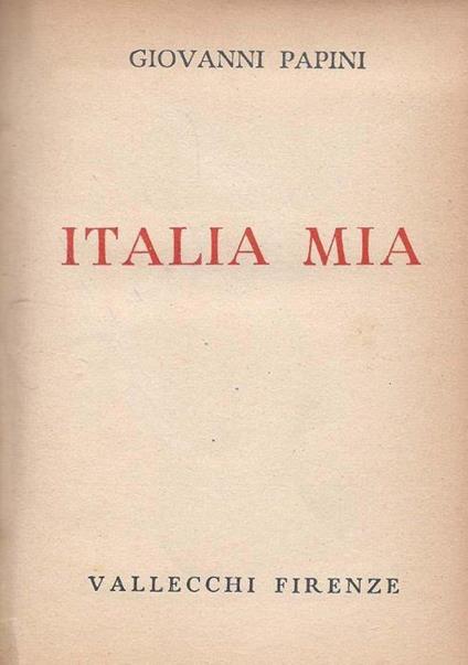 Italia mia - Coll. Opere di Giovanni Papini - Giovanni Papini - copertina