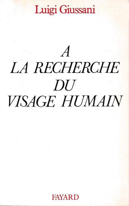 A la recherche du visage humain: Essai anthropologique - Luigi Giussani - copertina