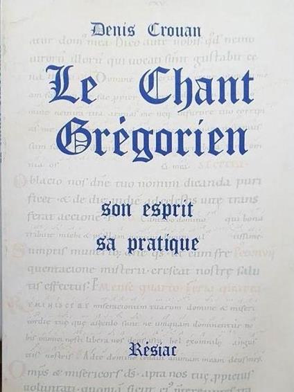 Le chant gregorien. Son esprit, sa pratique - copertina