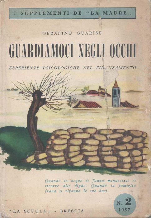 Guardiamoci negli occhi - Collana: I supplementi de "La Madre" 1957 n°2 - Serafino Guarise - copertina