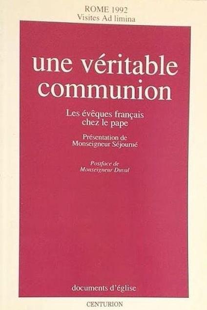 Une véritable communion : les évêques français chez le pape, Rome, 1992 : visites «ad limina» - copertina