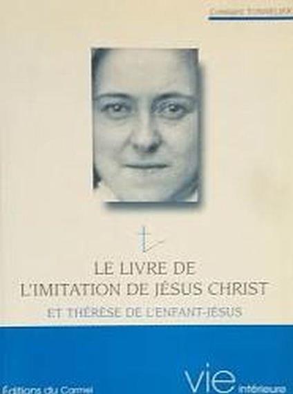 Le livre de l'imitation de Jésus-Christ et Thérèse de l'Enfant-Jésus - Constant Tonnelier - copertina