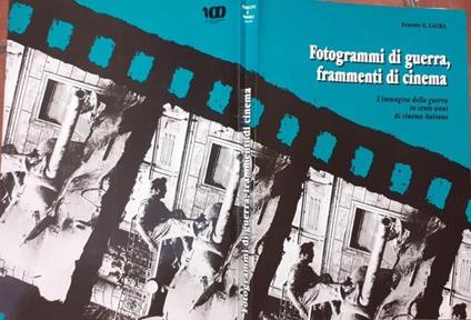 Fotogrammi di guerra, frammenti di cinema l'immagine della guerra in cento anni di cinema italiano - Ernesto G. Laura - copertina