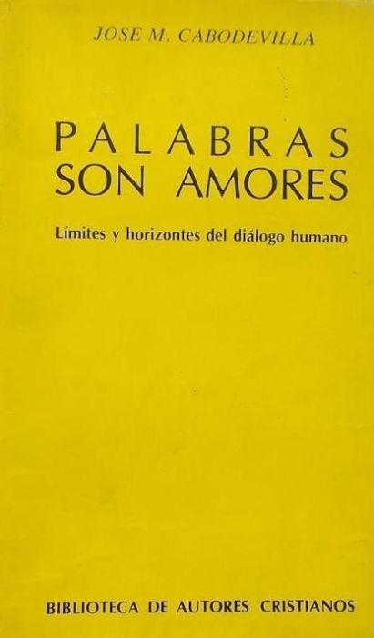 Palabras son amores : limites y horizontes del dialogo humano - copertina