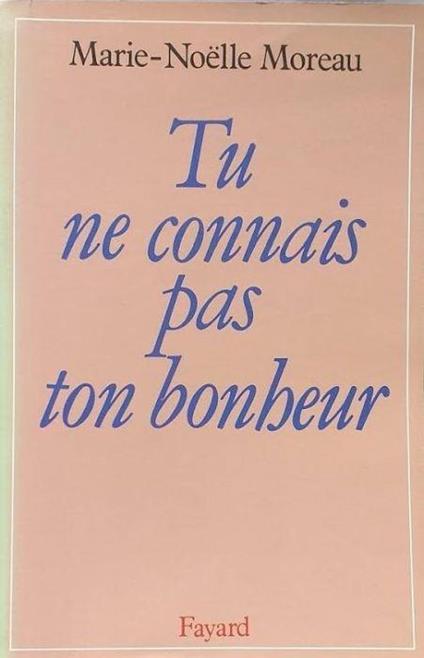 Tu ne connais pas ton bonheur - copertina