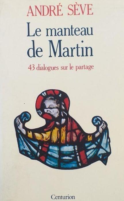 Le manteau de Martin. 43 dialogues sur le partage - André Sève - copertina