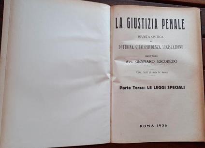 La Giustizia Penale. Rivista critica di dottrina, giurisprudenza, legislazione. Volume XLII(II della 5 serie). Parte Terza: Le leggi speciali - Gennaro Escobedo - copertina