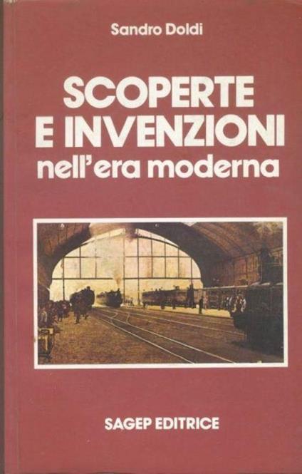 Scoperte e invenzioni nell'era moderna - Sandro Doldi - copertina