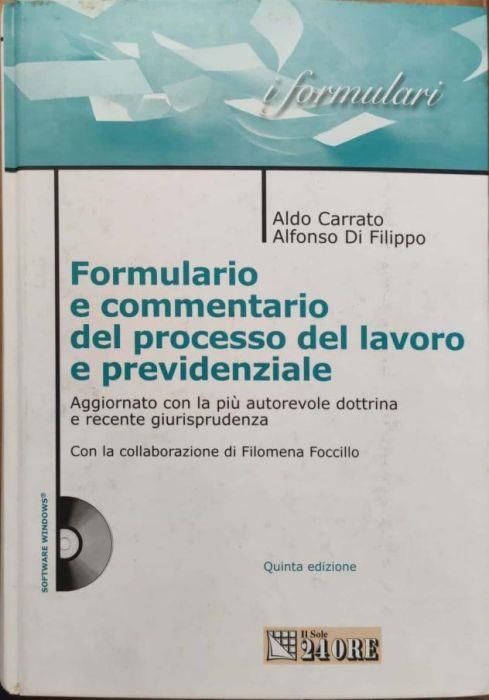 Formulario e commentario del processo del lavoro e previdenziale. Con CD-ROM - Aldo Carrato - copertina