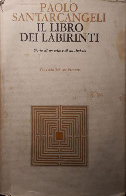 Il libro dei labirinti: storia di un mito e di un simbolo - Paolo Santarcangeli - copertina