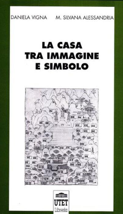 La casa tra immagine e simbolo - Daniela Vigna - copertina