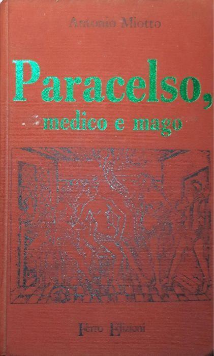 Paracelso, medico e mago - Antonio Miotto - copertina