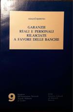 Garanzie reali e personali rilasciate a favore delle banche (n.9 - Quaderni dell'Associazione Nazionale Aziende Ordinarie di Credito)