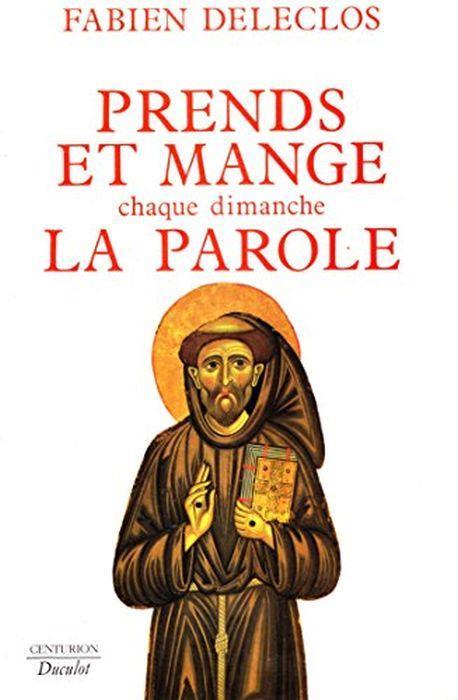 Prends et mange chaque dimanche la parole di: Fabie Deleclos - copertina