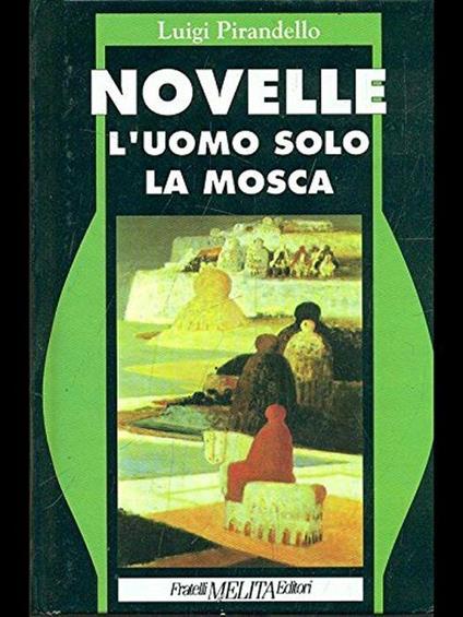 Novelle: L'uomo solo - La Mosca - copertina