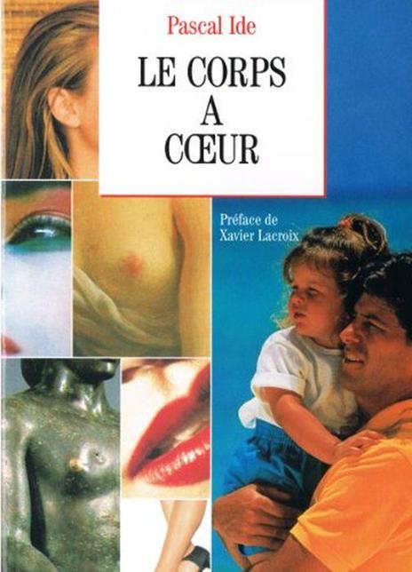 Le corps à coeur - Pascal Ide - copertina
