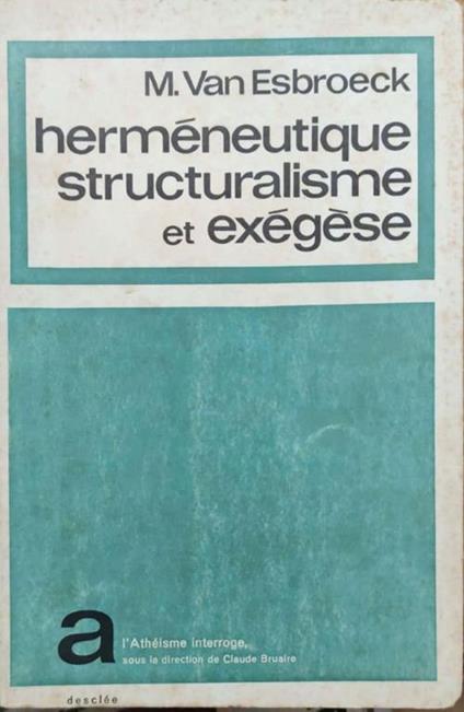Herméneutique, structuralisme et exégèse : Essai de logique kérygmatique - copertina