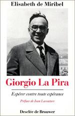 Giorgio la pira: Un prophète au coeur de notre histoire