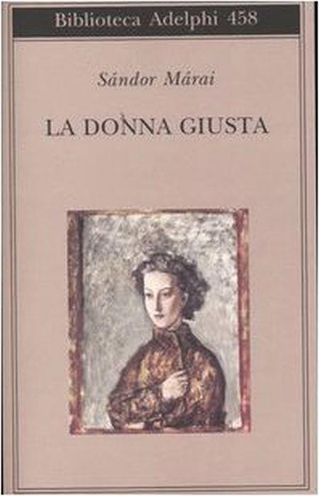 La donna giusta - Sándor Márai - copertina