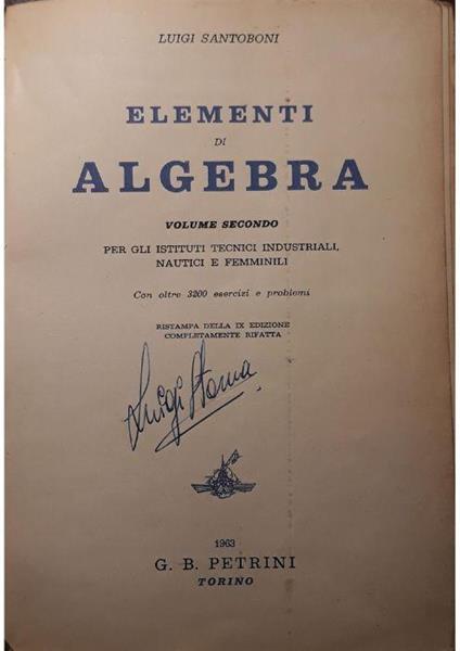 Elementi di algebra (volume secondo) per gli istituti tecnici industriali, nautici e femminili - Luigi Santoboni - copertina