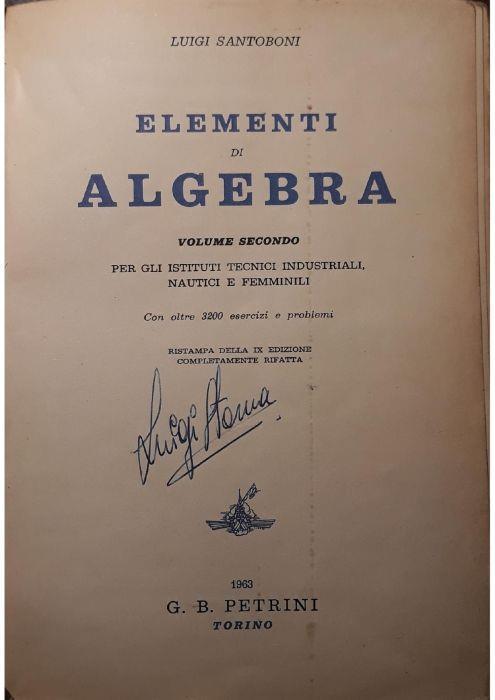 Elementi di algebra (volume secondo) per gli istituti tecnici industriali, nautici e femminili - Luigi Santoboni - copertina