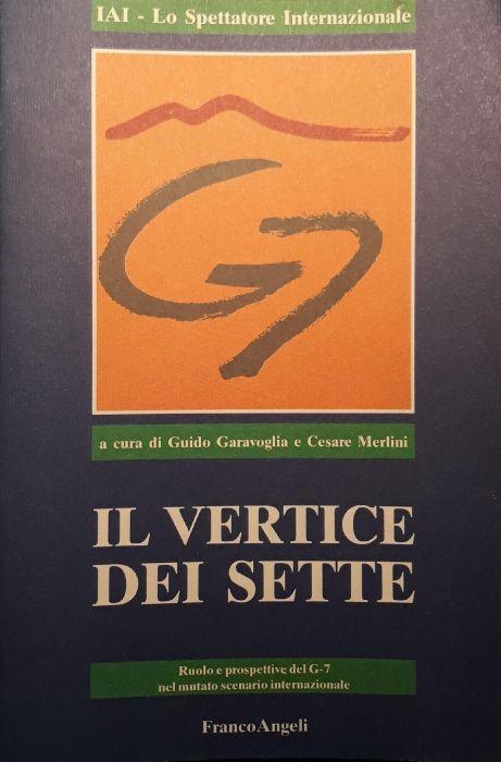 Il vertice dei sette : ruolo e prospettive del G-7 nel mutato scenario internazionale - copertina