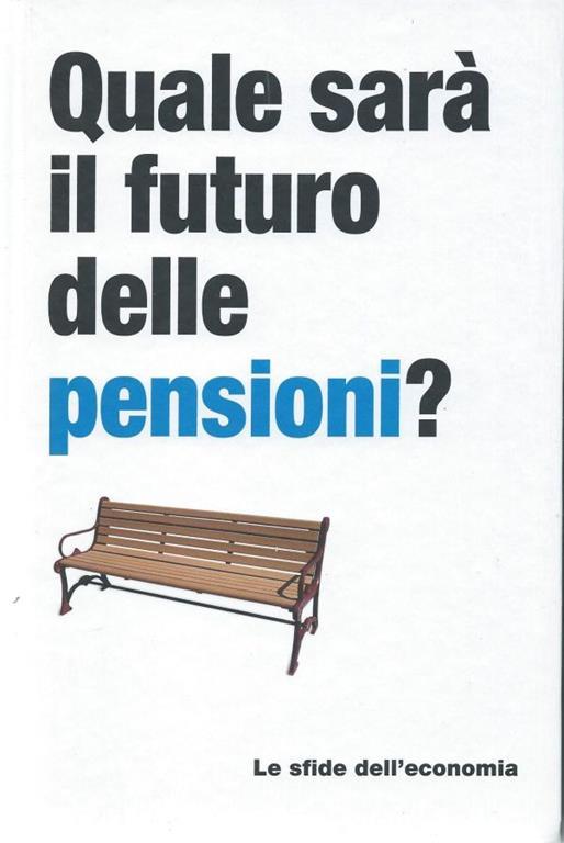 Quale sarà il futuro delle pensioni? - Le sfide dell'economia, 10 - copertina