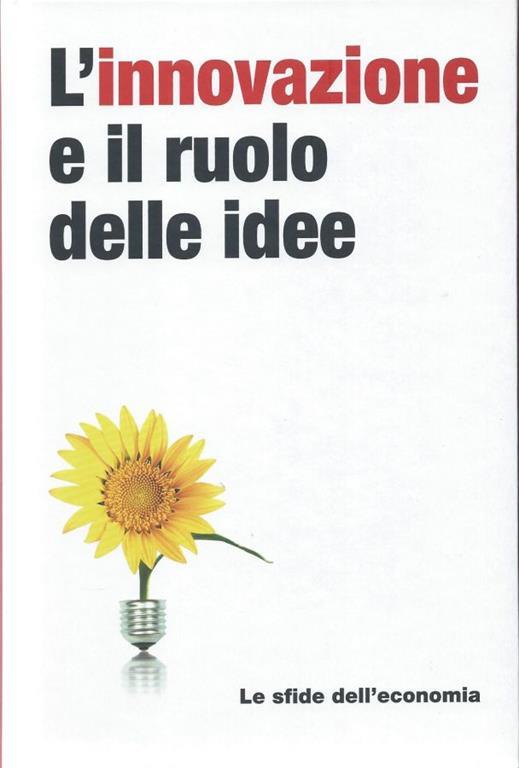 L' innovazione e il ruolo delle idee - Le sfide dell'economia, 17 - copertina